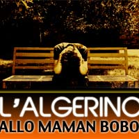 L'Algérino - Allo Maman Bobo